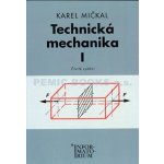 Technická mechanika I - Pro studijní obory SOŠ a SOU - Karel Mičkal – Hledejceny.cz