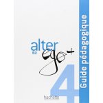 Alter Ego Plus B2 Guide pédagogique – Zboží Mobilmania