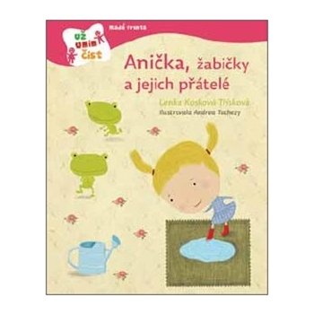 Anička, žabičky a jejich přátelé Lenka Kosková-Třísková