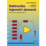 Elektronika tajemství zbavená - Kniha 5: Pokusy s operačními zesilovači - Kurt Diedrich – Hledejceny.cz
