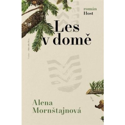 Les v domě - Alena Mornštajnová – Zboží Mobilmania