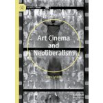 Art Cinema and Neoliberalism - Lykidis Alex – Hledejceny.cz