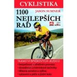 Cyklistika 1100 nejlepších rad tajemství špičkových jezdců maximální výkon- bezpečnost zábava – Hledejceny.cz