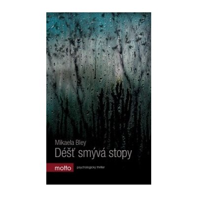 Déšť smývá stopy (Mikaela Bley)