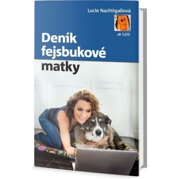 Deník fejsbukové matky - Lucie Nachtigallová