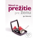 Návod na prežitie pre ženu