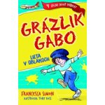 Grázlik Gabo lieta v oblakoch - Francesca Simon, Tony Ross ilustrácie – Hledejceny.cz