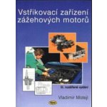 Vstřikovací zařízení zážehových motorů, III.rozšířené vydání – Hledejceny.cz