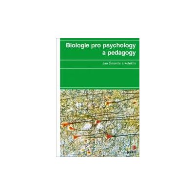 Biologie pro psychology a pedagogy - Šmarda Jan a kolektiv