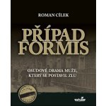 Případ Formis. Osudové drama muže, který se postavil zlu - Roman Cílek - MarieTum – Hledejceny.cz