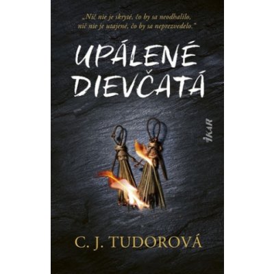 Upálené dievčatá - C.J. Tudor – Hledejceny.cz