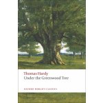 Oxford World´s Classics Under the Greenwood Tree Oxford University Press – Sleviste.cz