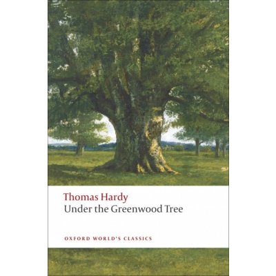 Oxford World´s Classics Under the Greenwood Tree Oxford University Press