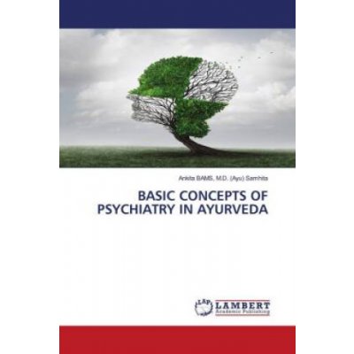 Basic Concepts of Psychiatry in Ayurveda – Zboží Mobilmania