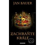 Zachraňte krále - Jan Bauer – Zbozi.Blesk.cz