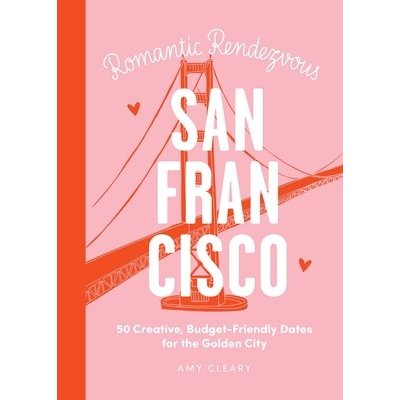 Date Night: San Francisco: 50 Creative, Budget-Friendly Dates for the Golden City Cleary AmyPevná vazba