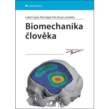 Biomechanika člověka - Lukáš Čapek, Petr Hájek od 649 Kč - Heureka.cz
