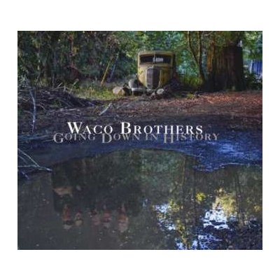 LP The Waco Brothers: Going Down In History
