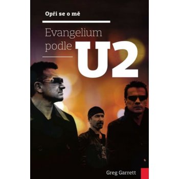 Garrett Greg - Opři se o mě - Evangelium podle U2
