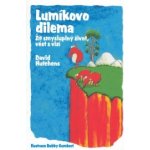 Lumíkovo dilema -- Žít smysluplný život, vést s vizí. - David Hutchens, Bobby Gombert – Hledejceny.cz
