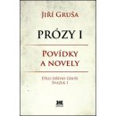 Prózy I. Povídky a novely - Jiří Gruša - Barrister & Principal