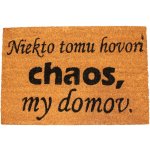 Home Elements s textem Niekto tomu hovorí chaos my domov hnědá 40 x 60 cm – Zboží Mobilmania