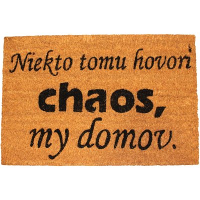 Home Elements s textem Niekto tomu hovorí chaos my domov hnědá 40 x 60 cm – Zboží Mobilmania