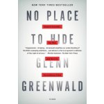 No Place to Hide: Edward Snowden, the NSA, and the U.S. Surveillance State Greenwald GlennPaperback – Zbozi.Blesk.cz