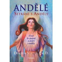 Andělé: setkání s anděly - Doreen Virtue