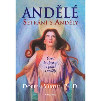 Andělé: setkání s anděly - Doreen Virtue