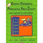 Příručka pro život - Rudolf Doernach – Hledejceny.cz