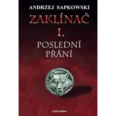 Zaklínač I: Poslední přání - Andrzej Sapkowski – Zbozi.Blesk.cz