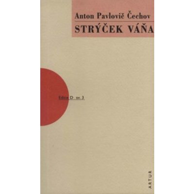 Strýček Váňa 4.vydání - Anton Pavlovič Čechov – Hledejceny.cz