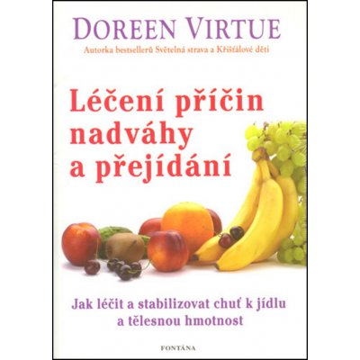 Léčení příčin nadváhy a přejídání - Doreen Virtue – Zboží Mobilmania