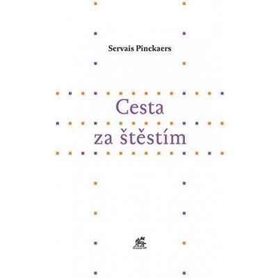 Cesta za štěstím - Servais Pinckaers