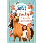 Spirit volnost nadevše - Lucky: O koních a přátelství - neuveden – Zbozi.Blesk.cz