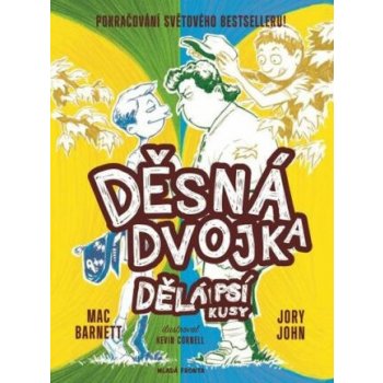 Děsná dvojka dělá psí kusy - Mac Barnett, Jory John