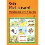 Svět čísel a tvarů Matematika pro 5. roč. ZŠ Učebnice - Hošpesová Alena – Hledejceny.cz