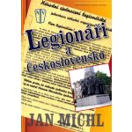 Legionáři a Československo - Jan Michl – Hledejceny.cz