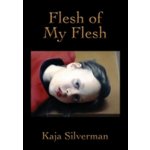 Flesh of My Flesh Silverman KajaPaperback – Hledejceny.cz