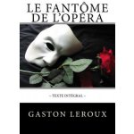 Le Fantôme de l'Opéra: Texte intégral – Sleviste.cz