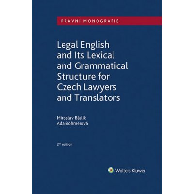 Legal English and Its Lexical and Grammatical Structure for Czech Lawyers and Translators – Hledejceny.cz