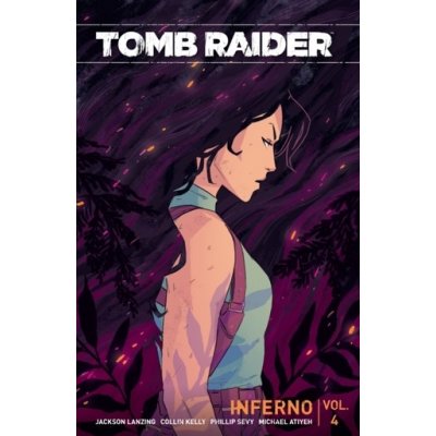 Tomb Raider Volume 4: Inferno - Kelley, Collin; Lanzing, Jackson – Hledejceny.cz