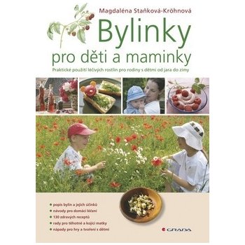 Bylinky pro děti a maminky - Magdaléna Staňková-Kröhnová