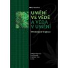 Elektronická kniha Umění ve vědě a věda v umění: Metodologická imaginace - Michal Miovský, Ivo Čermák, Vladimír Chrz, kolektiv a