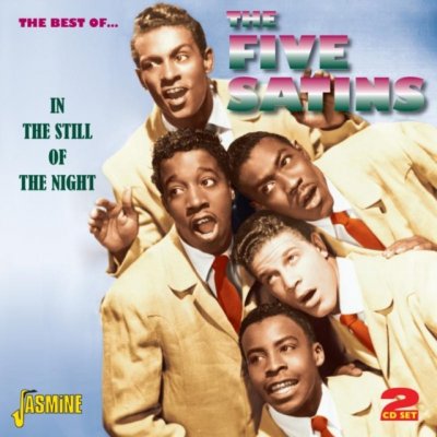 Five Satins - Best Of, In The Still Of The Night CD
