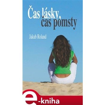 Čas lásky, čas pomsty - Jakub Roland