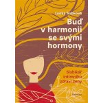 Buď v harmonii se svými hormony - Slabikář intimního zdraví ženy - Lenka Sobková – Hledejceny.cz