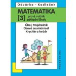 Matematika pro 6. roč. ZŠ - 3.díl (Úhel, trojúhleník; osová souměrnost; krychle a kvádr) - Odvárko Oldřich, Kadleček Jiří – Hledejceny.cz