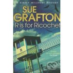 R is for Ricochet - S. Grafton – Hledejceny.cz